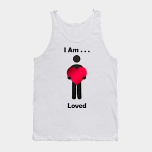 I Am . . . Loved Tank Top